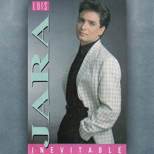 Inevitable Luis Jara