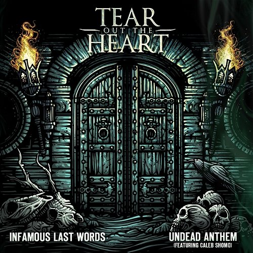 Infamous Last Words / Undead Anthem Tear Out the Heart
