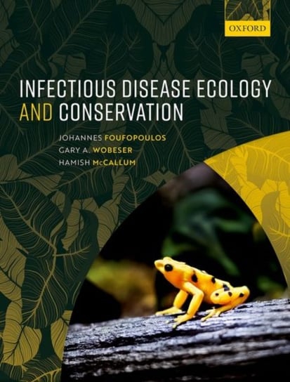 Infectious Disease Ecology and Conservation Opracowanie zbiorowe