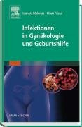 Infektionen in Gynäkologie und Geburtshilfe Mylonas Ioannis, Friese Klaus