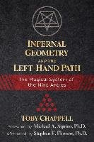 Infernal Geometry and the Left-Hand Path: The Magical System of the Nine Angles Chappell Toby