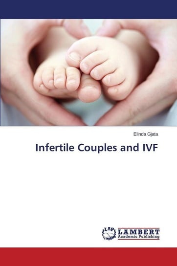 Infertile Couples and IVF Gjata Elinda