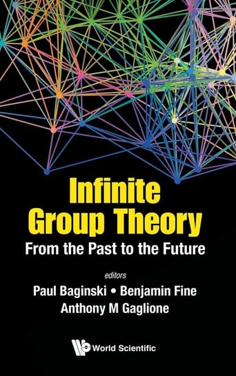 Infinite Group Theory World Scientific Publishing Co Pte Ltd