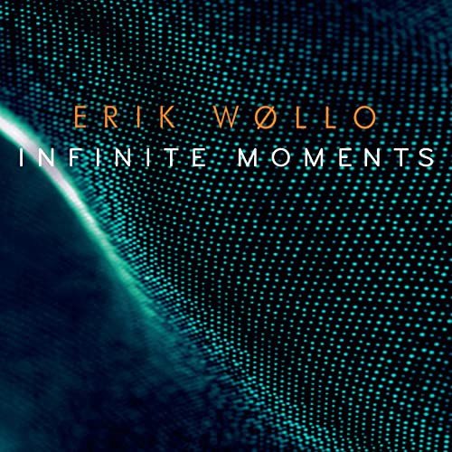 Infinite Moments Wollo Erik