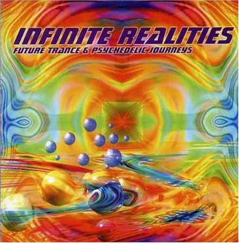 Infinite Realities Future Trance & Psychedelic Journeys Various Artists