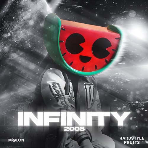 Infinity 2008 MELON & Hardstyle Fruits Music