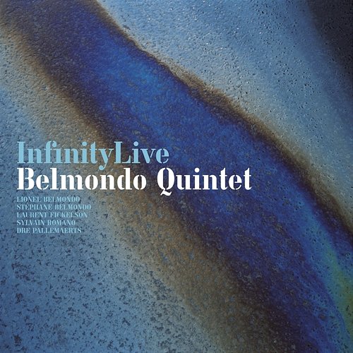 Infinity Live Lionel Belmondo, Stéphane Belmondo, Belmondo Quintet