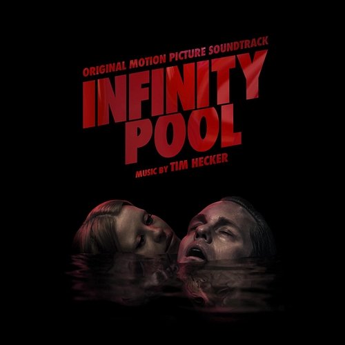 Infinity Pool (Original Motion Picture Soundtrack) Tim Hecker