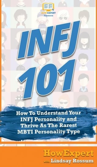 Infj 101: How to Understand Your Infj Personality and Thrive as the R Lindsay Rossum