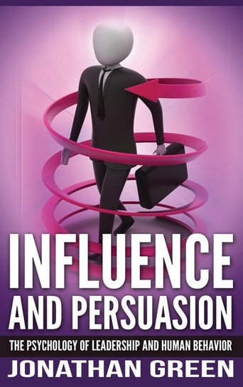 Influence and Persuasion Green Jonathan