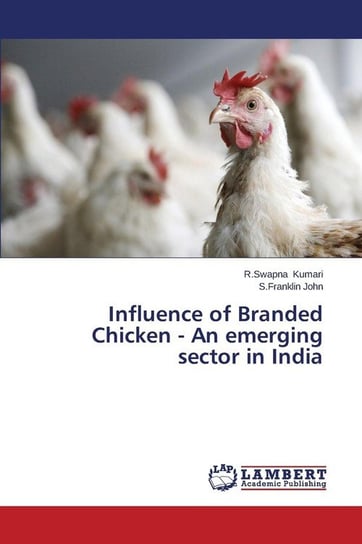 Influence of Branded Chicken - An Emerging Sector in India Kumari R. Swapna