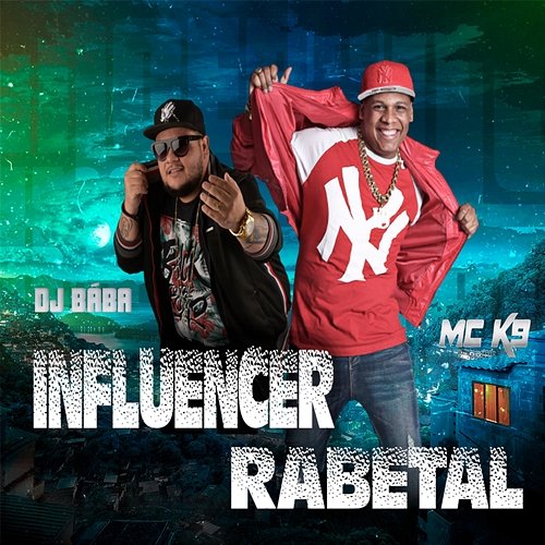 Influencer Rabetal MC K9, DJ Bába, DJ Evolução