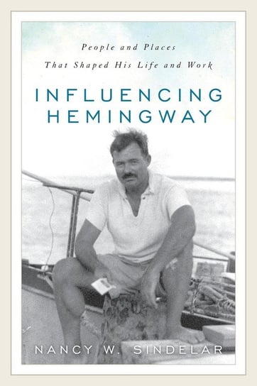 Influencing Hemingway Sindelar Nancy W.