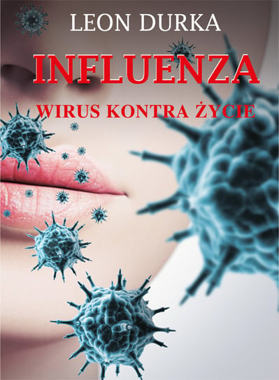 Influenza. Wirus kontra życie Durka Leon