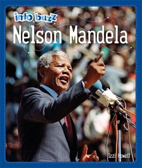 Info Buzz: Black History: Nelson Mandela Izzi Howell