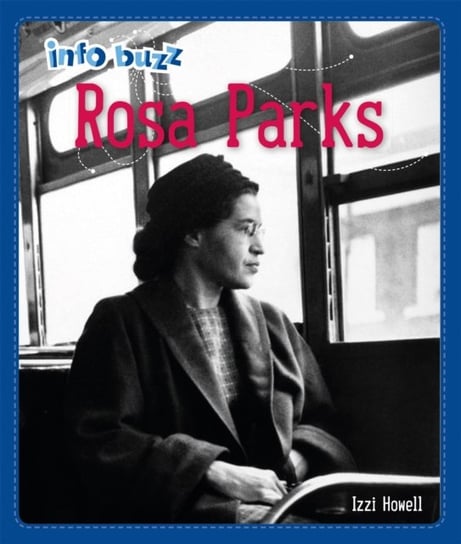 Info Buzz: Black History: Rosa Parks Izzi Howell