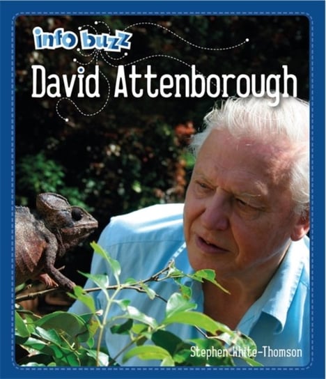 Info Buzz. Famous People David Attenborough White-Thomson Stephen