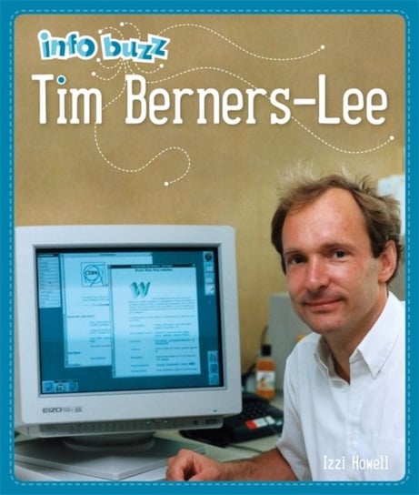 Info Buzz: History: Tim Berners-Lee Izzi Howell