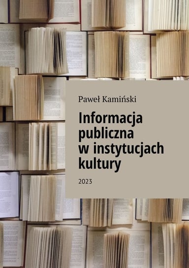 Informacja publiczna w instytucjach kultury Kamiński Paweł
