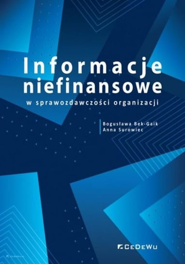 Informacje niefinansowe w sprawozdawczości organizacji Bek-Gaik Bogusława, Surowiec Anna