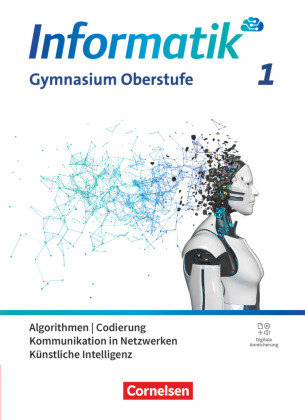 Informatik - Allgemeine Ausgabe - gymnasiale Oberstufe - Band 1 Cornelsen Verlag