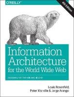 Information Architecture for the World Wide Web Rosenfeld Louis