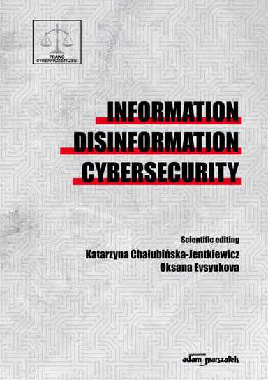 Information disinformation cybersecurity Opracowanie zbiorowe
