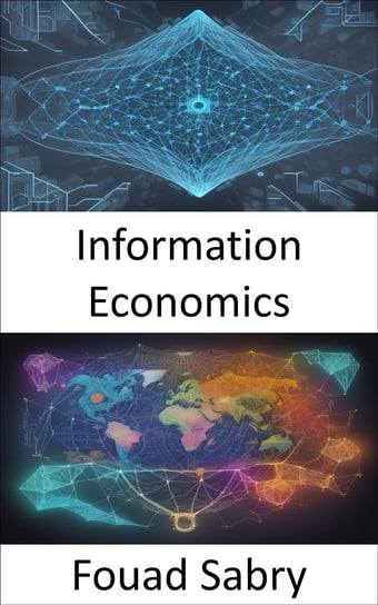 Information Economics Fouad Sabry