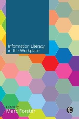 Information Literacy in the Workplace Forster Marc