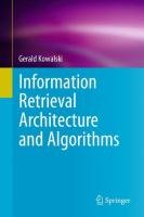 Information Retrieval Architecture and Algorithms Kowalski Gerald