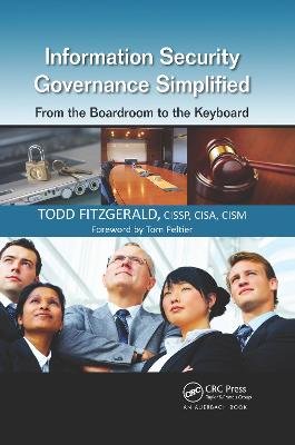 Information Security Governance Simplified: From the Boardroom to the Keyboard Opracowanie zbiorowe