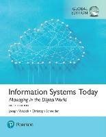 Information Systems Today: Managing the Digital World, Global Edition Valacich Joseph, Schneider Christoph