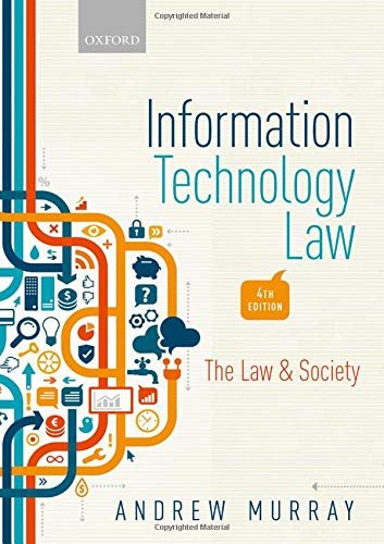 Information Technology Law: The Law and Society Andrew Murray