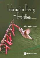 Information Theory and Evolution Avery John S., Avery John Scales