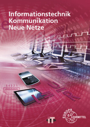 Informationstechnik, Kommunikation, Neue Netze Europa-Lehrmittel