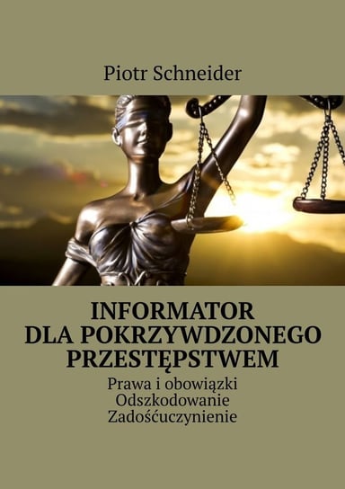 Informator dla poszkodowanego przestępstwem Schneider Piotr