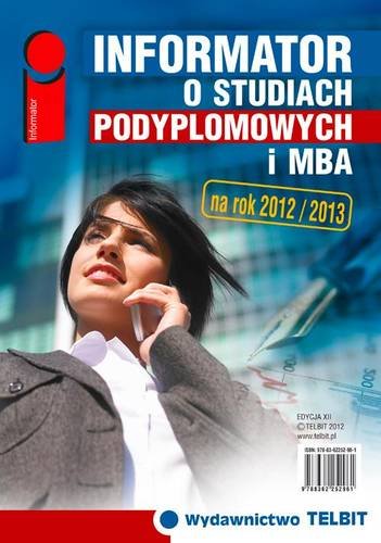 Informator o studiach podyplomowych i MBA 2012/2013 Opracowanie zbiorowe