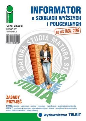 Informator o Szkołach Wyższych i Policealnych 2008/2009 Opracowanie zbiorowe