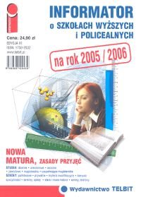 Informator o Szkołach Wyższych i Policealnych na Rok 2005/2006 Opracowanie zbiorowe