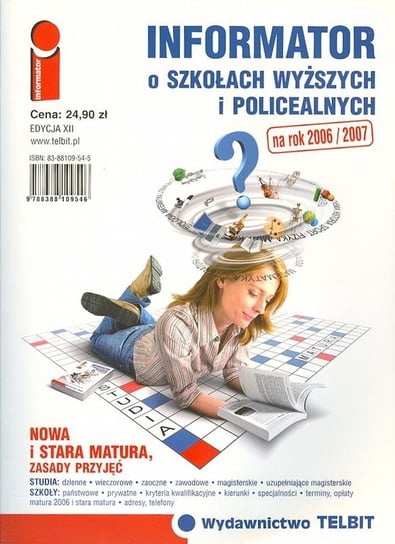 Informator o szkołach wyższych i policealnych na rok 2006/2007 Opracowanie zbiorowe