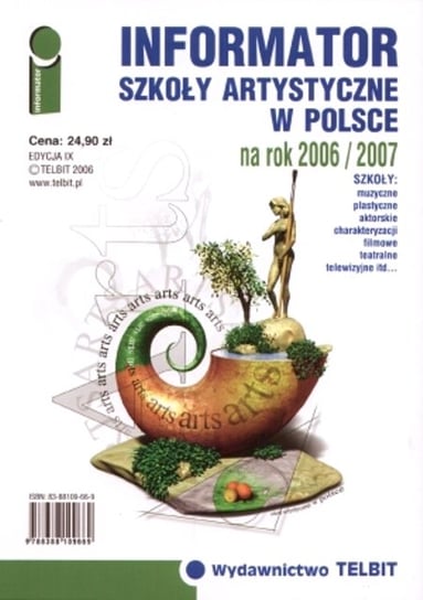 Informator. Szkoły artystyczne w Polsce na rok 2006/2007 Opracowanie zbiorowe
