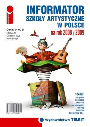 Informator Szkoły Artystyczne w Polsce na Rok 2008/2009 Opracowanie zbiorowe