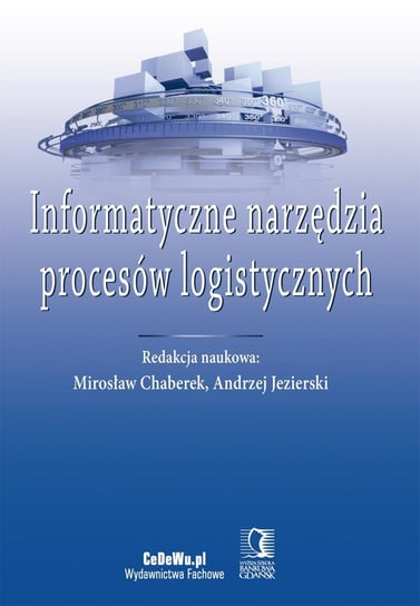Informatyczne narzędzia procesów logistycznych Chaberek Mirosław