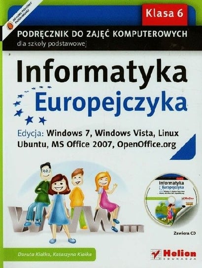 Informatyka Europejczyka 6. Podręcznik. Szkoła podstawowa + CD Kiałka Danuta, Kiałka Katarzyna