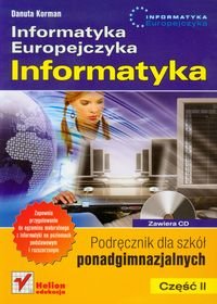 Informatyka Europejczyka. Podręcznik. Część 2. Szkoła ponadgimnazjalna + CD Korman Danuta
