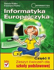 Informatyka Europejczyka. Zeszyt ćwiczeń dla szkoły podstawowej. Część II Opracowanie zbiorowe