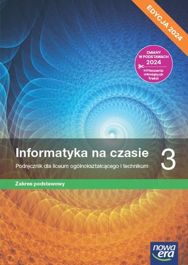 Informatyka na czasie. Podręcznik. Klasa 3. Zakres podstawowy. Liceum i