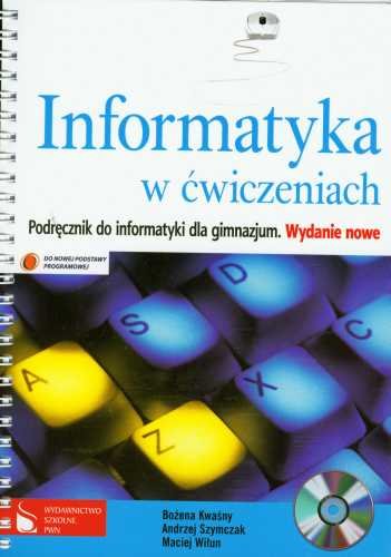 Informatyka w ćwiczeniach dla gimnazjum + CD Kwaśny Bożena, Szymczak Andrzej, Wiłun Maciej