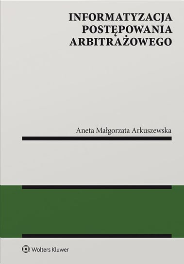 Informatyzacja postępowania arbitrażowego Arkuszewska Aneta Małgorzata