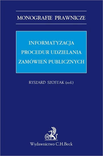 Informatyzacja procedur udzielania zamówień publicznych Szostak Ryszard, Moras Małgorzata, Nuzzo Beata